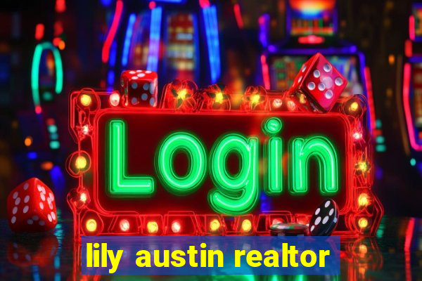 lily austin realtor